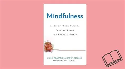  Mindfulness: A Practical Guide to Finding Peace in a Frantic World  - Embracing Stillness Amidst the Chaos of Modern Life